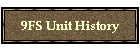 9FS Unit History